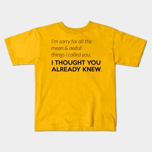 I thought you knew you are awful (black) Kids T-Shirt